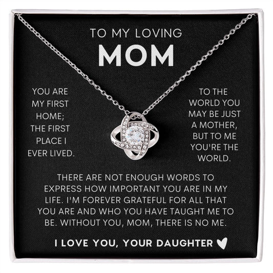 To My Loving Mom From Daughter | You Are My First Home - Love Knot Necklace